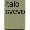 Italo Svevo by Italo Svevo