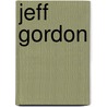Jeff Gordon door Richard M. Huff