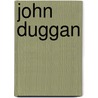 John Duggan door Onbekend