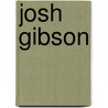 Josh Gibson door Mark Ribowsky