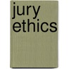 Jury Ethics by John Kleinig