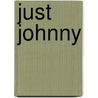 Just Johnny by Katie Randels-Parks