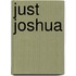 Just Joshua