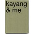 Kayang & Me