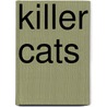 Killer Cats door Alex Woolf