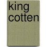 King Cotten by James Palmer