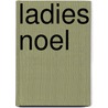 Ladies Noel door Tom Fettke