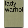 Lady Warhol door Christopher Makos
