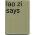 Lao zi Says