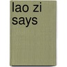 Lao zi Says door Xiqin Cai