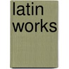 Latin Works door Martin Opitz