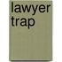 Lawyer Trap