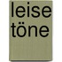 Leise Töne