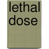 Lethal Dose by Jeff Buick