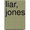 Liar, Jones by Maggie Hannan