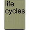 Life Cycles by Sian Smith