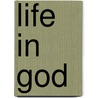 Life In God door Matthew Myer Boulton