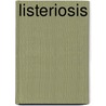 Listeriosis door Maxine Rosaler