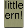 Little Ern! by Robert Sellers