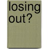 Losing Out? door Andy Furlong