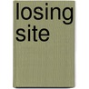 Losing Site door Shelley Hornstein