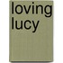 Loving Lucy