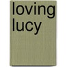 Loving Lucy door Noelene Jenkinson