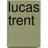 Lucas Trent by Richard Blunt