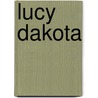 Lucy Dakota door Carol Sue Shride