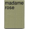 Madame Rose by Michel Déon