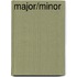 Major/Minor