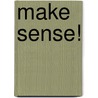 Make Sense! door Jean Haddon