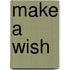 Make a Wish