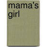 Mama's Girl door Larisa Scott