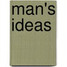 Man's Ideas door Stanley Dintle