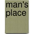 Man's Place