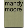 Mandy Moore by John McBrewster