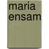 Maria Ensam