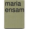 Maria Ensam by Sven Delblanc