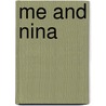 Me And Nina door Monica Hand