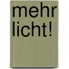 Mehr Licht! by Leo Hemetsberger