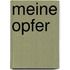 Meine Opfer
