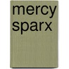 Mercy Sparx by Matt Merhott
