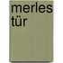 Merles Tür