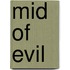 Mid Of Evil
