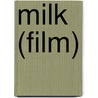Milk (Film) door John McBrewster