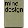 Mine Design door John R. Sturgul