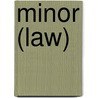 Minor (Law) by John McBrewster