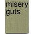 Misery Guts