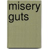Misery Guts by Morris Gleitzman
